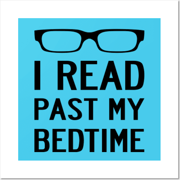 I READ PAST MY BEDTIME Wall Art by redhornet